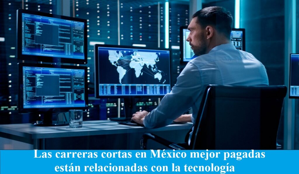 Las carreras cortas en México mejor pagadas están relacionadas con la tecnología